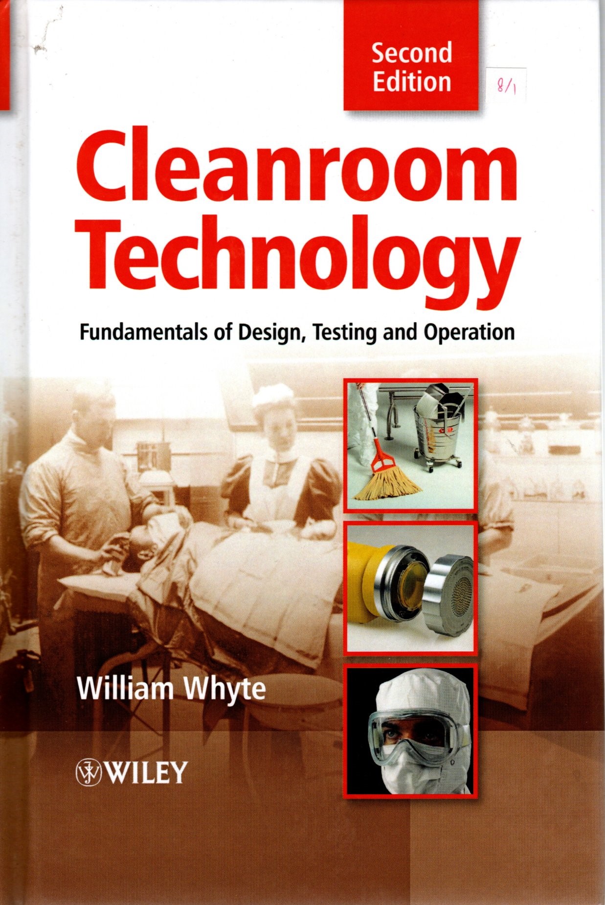 Cleanroom Technology : Fundamentals of Design, Testing and Operation